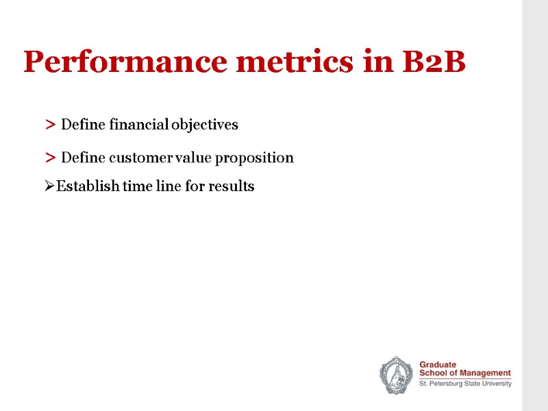 Performance metrics in B2B > Define financial objectives > Define customer value proposition Establish